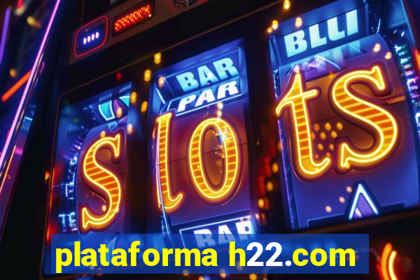 plataforma h22.com